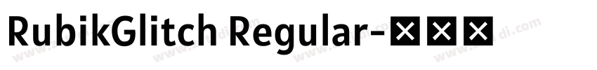 RubikGlitch Regular字体转换 RubikGlitch Regular字体转换